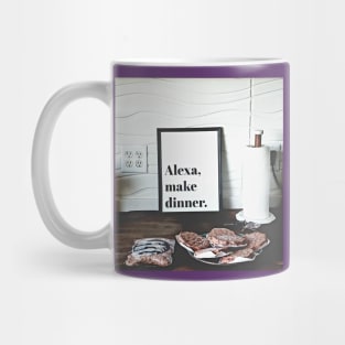 Alexa, Make Dinner. Mug